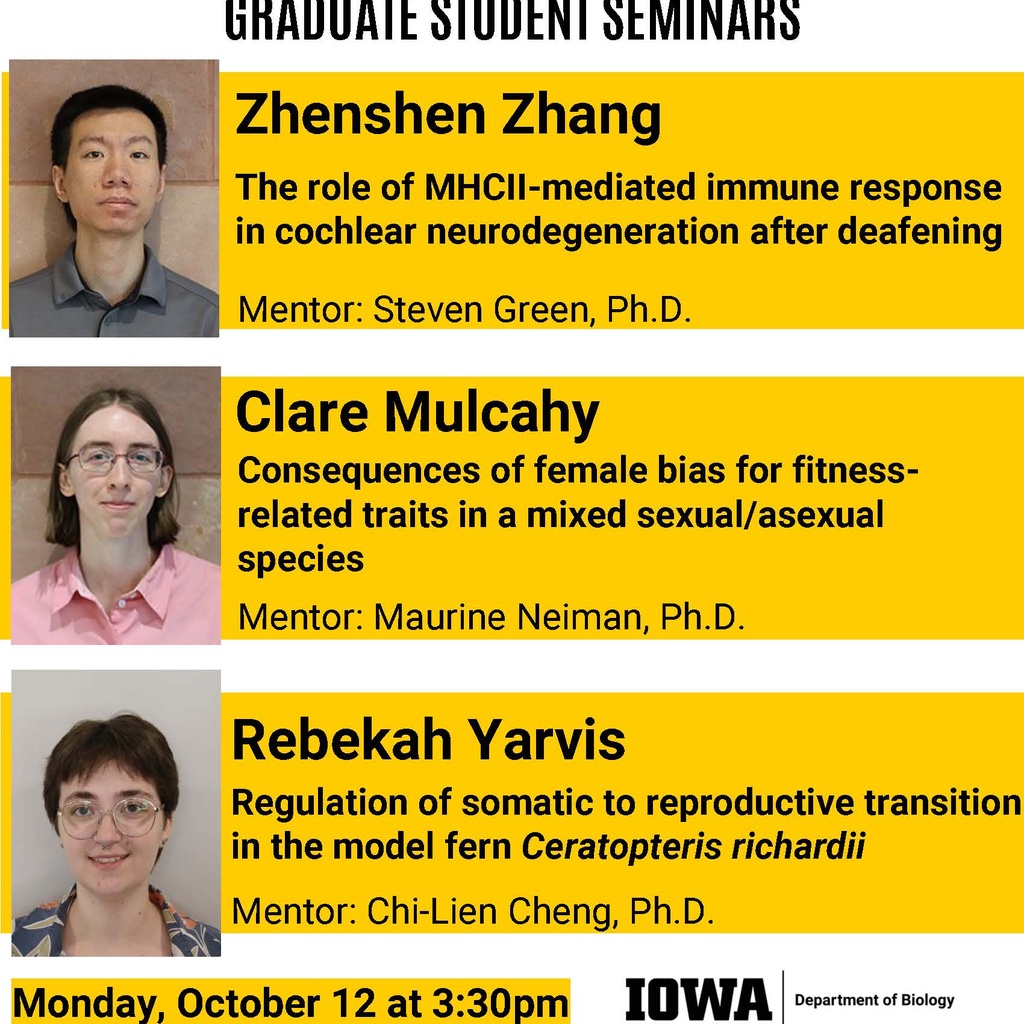 Biology Graduate Student Seminars on Monday, October 12: Zhenshen Zhang (Green Lab),  Clare Mulcahy (Neiman Lab) and Rebekah Yarvis (Cheng Lab) promotional image